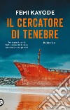 Il cercatore di tenebre libro di Kayode Femi