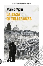 La casa di tolleranza. Tre avventure del commissario Bordelli libro