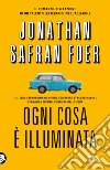 Ogni cosa è illuminata libro di Foer Jonathan Safran