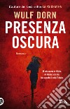 Presenza oscura libro di Dorn Wulf