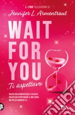 Wait for you. Ti aspettavo libro