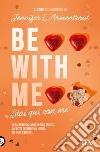 Be with me. Stai qui con me libro di Armentrout Jennifer L. (J. Lynn)