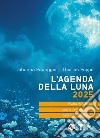 L'agenda della luna 2025 libro di Paungger Johanna Poppe Thomas