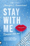 Stay with me. Rimani con me libro di Armentrout Jennifer L. (J. Lynn)