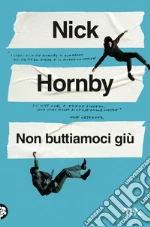 Non buttiamoci giù libro