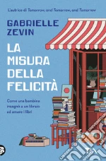 La misura della felicità libro