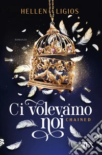 Ci volevamo noi. Chained