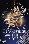 Ci volevamo noi. Chained libro