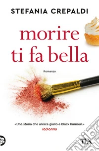 Morire ti fa bella libro