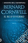 Il re d'inverno. Excalibur. Nuova ediz. libro