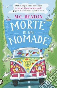 Morte di un nomade. I casi di Hamish Macbeth libro