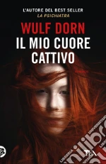 Il mio cuore cattivo libro
