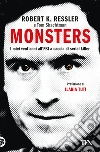Monsters. I miei vent'anni all'FBI a caccia di serial killer libro