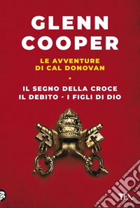 Le avventure di Cal Donovan. Vol. 1: Il segno della croce-Il debito-I figli di Dio libro