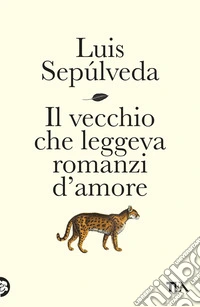 Il vecchio che leggeva romanzi d'amore libro