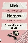 Come diventare buoni libro