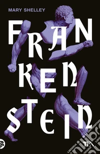 Frankenstein ovvero il Prometeo moderno libro