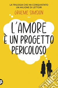 L'amore è un progetto pericoloso libro