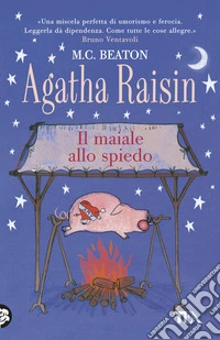 Il maiale allo spiedo. Agatha Raisin libro