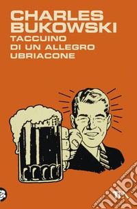 Taccuino di un allegro ubriacone libro