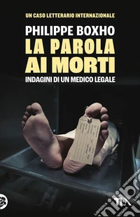 La parola ai morti. Indagini di un medico legale libro