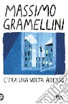 C'era una volta adesso libro
