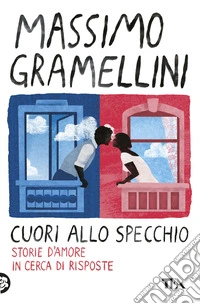 Cuori allo specchio. Storie d'amore in cerca di risposte libro