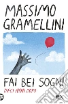 Fai bei sogni. Dieci anni dopo libro