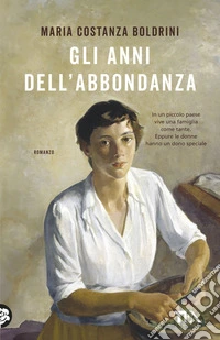 Gli anni dell'abbondanza libro