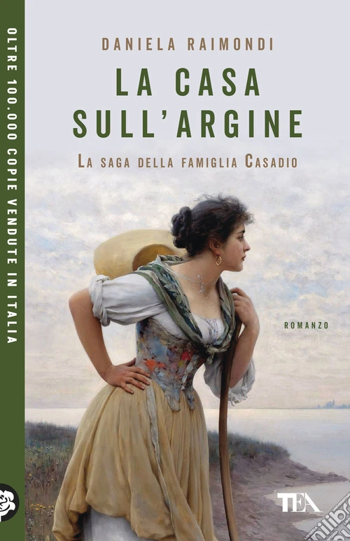 La casa sull'argine. La saga della famiglia Casadio