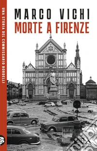 Morte a Firenze. Un'indagine del commissario Bordelli libro