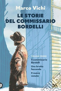 Le storie del commissario Bordelli libro