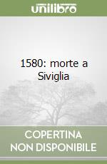 1580: morte a Siviglia