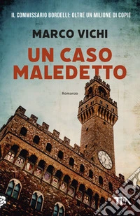 Un caso maledetto. Un'avventura del commissario Bordelli libro
