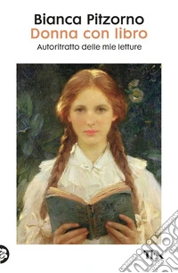 Donna con libro. Autoritratto delle mie letture libro