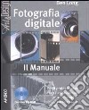 Fotografia digitale. Il manuale. Con CD-ROM libro