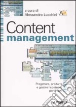 Content management. Progettare, produrre e gestire i contenuti per il web libro