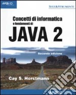 Concetti di informatica e fondamenti di Java 2 libro