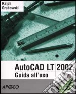 AutoCAD LT 2002. Guida all'uso. Con CD-Rom libro