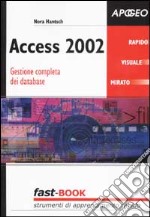 Access 2002. Gestione completa dei database libro