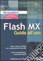 Flash MX. Guida all'uso libro