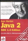 Java 2 SDK 1.4. Guida per il programmatore libro