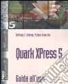 Quark XPress 5. Guida all'uso libro