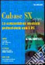 Cubase SX. La composizione musicale professionale con il PC libro