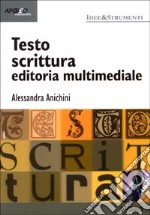 Testo, scrittura, editoria multimediale libro