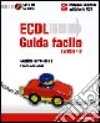 ECDL Syllabus 4.0. Guida facile libro