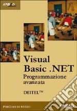 Visual Basic.NET. Programmazione avanzata e Web Services libro