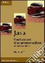 Java. Fondamenti di programmazione. Con CD-ROM