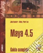 Maya 4.5. Guida completa. Con CD-ROM