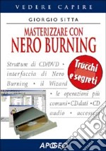 Masterizzare con Nero Burning Rom libro